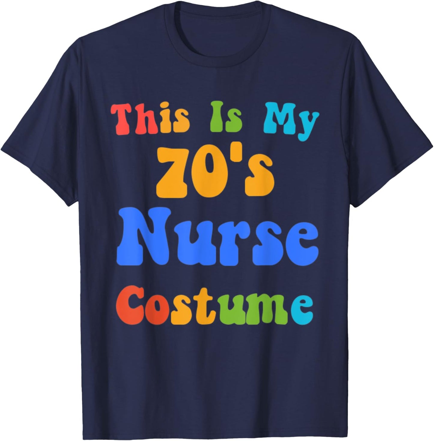 Seventies 70's Costume Theme Party Halloween Retro Nurse RN T-Shirt - T-Shirt | Navy