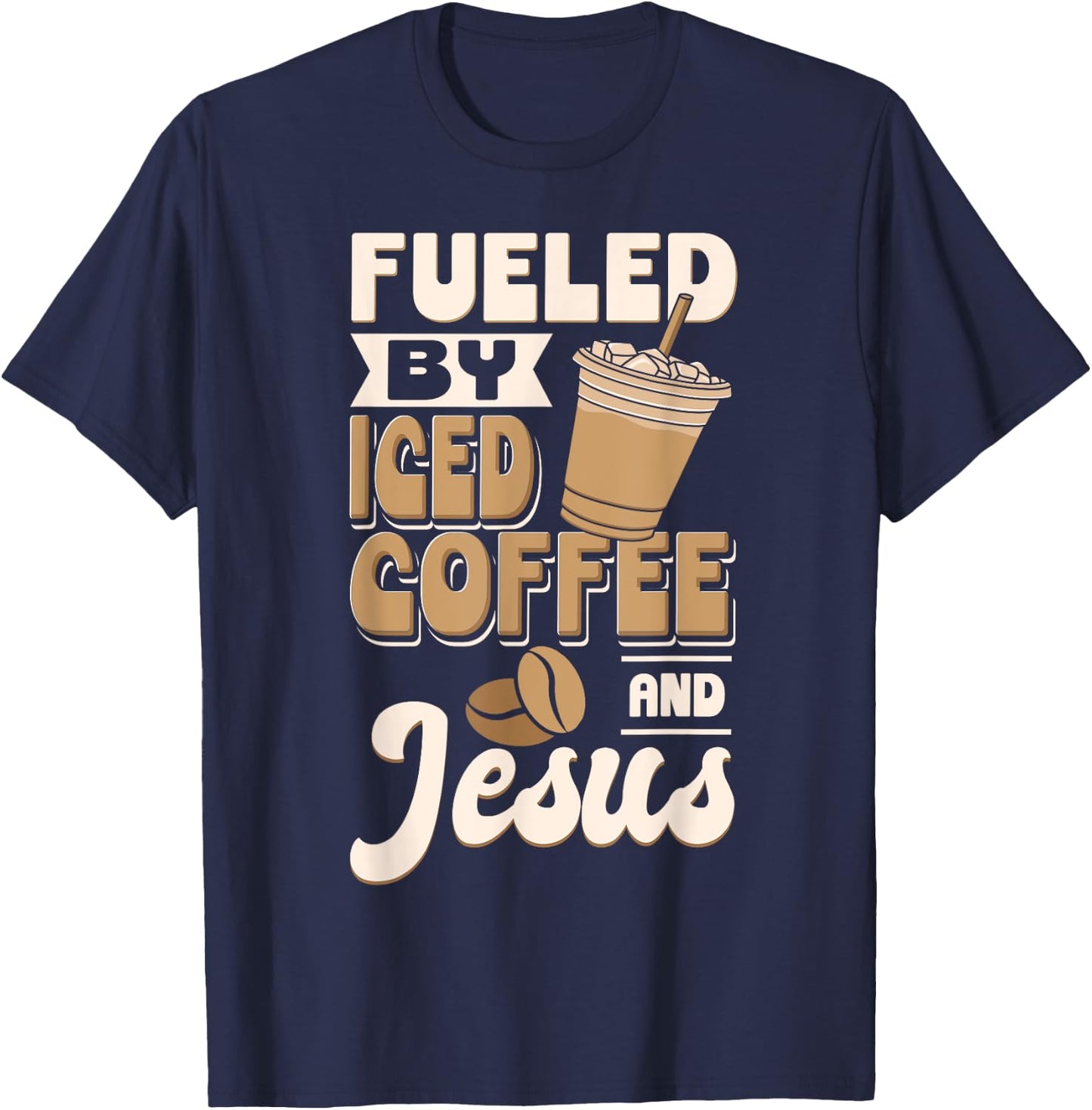 Cold Brewed Coffee Fueled By Iced Coffee And Jesus T-Shirt - T-Shirt | Navy