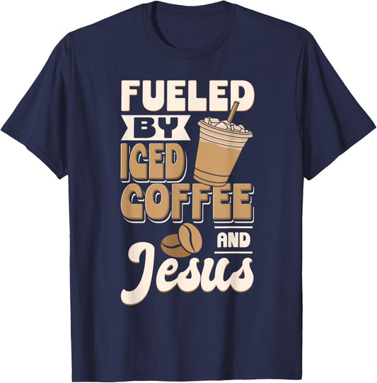 Cold Brewed Coffee Fueled By Iced Coffee And Jesus T-Shirt - T-Shirt | Navy