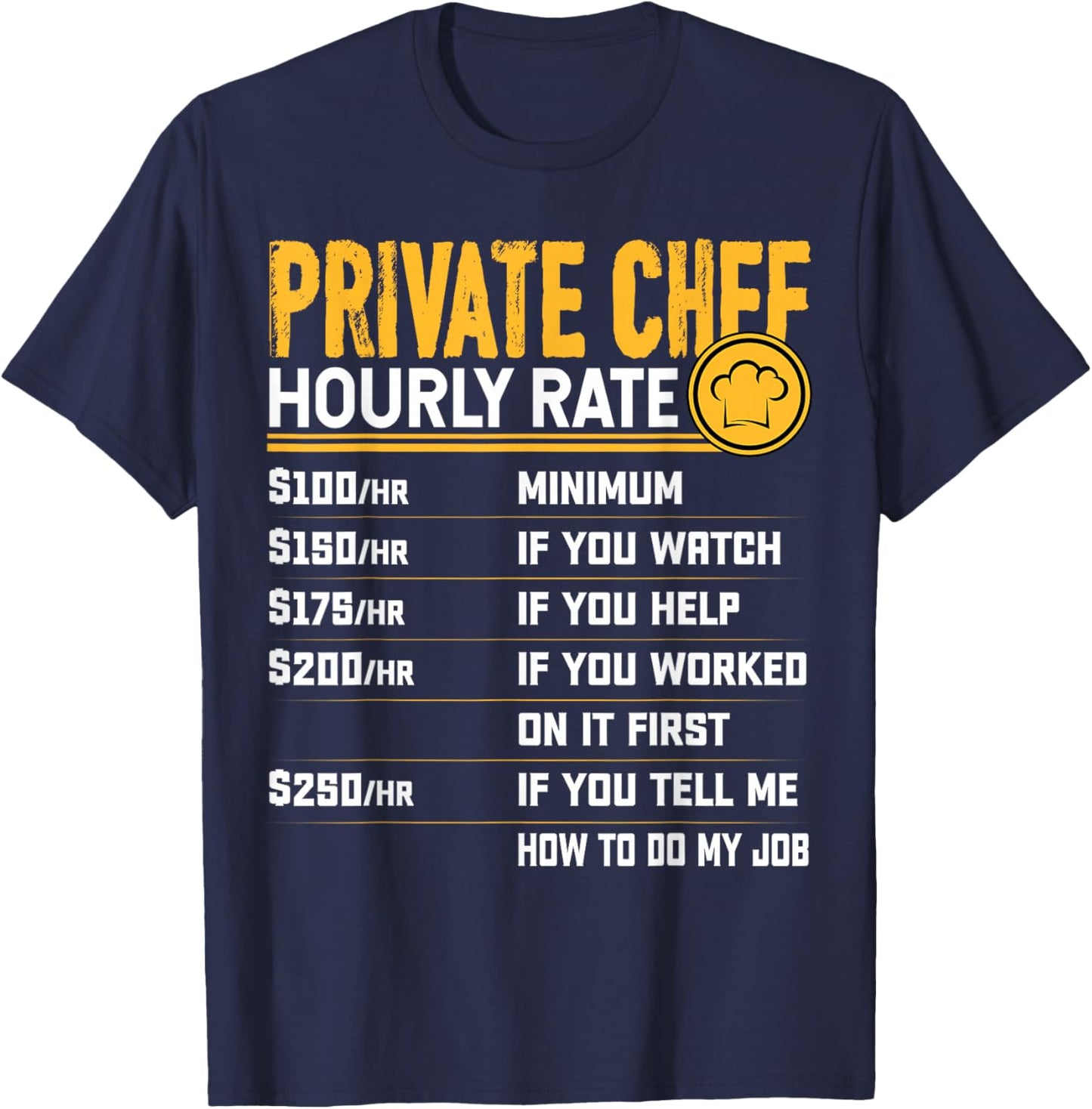 Private Chef Hourly Rate - Funny Private Cook Baking Baker T-Shirt - T-Shirt | Navy