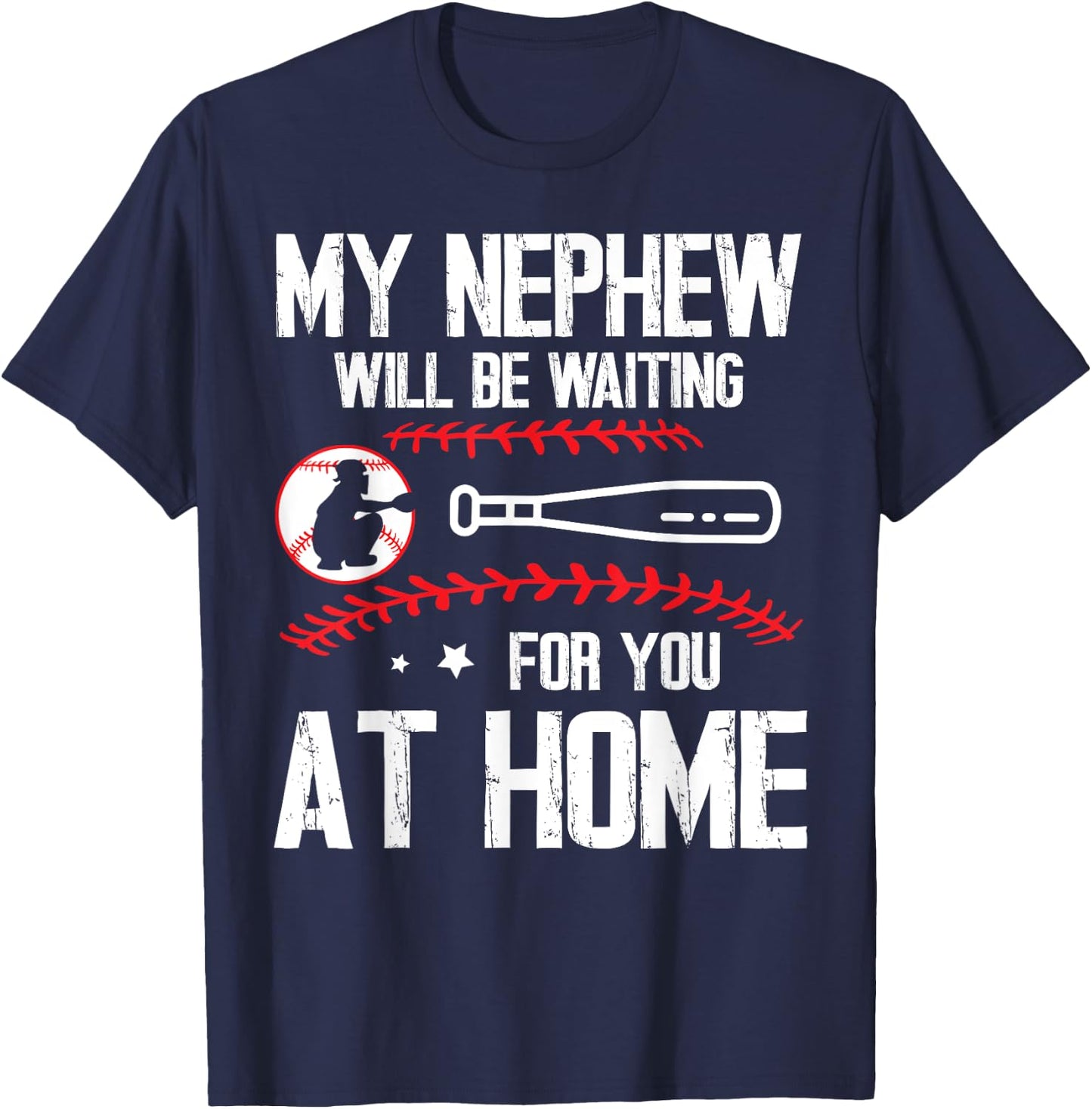 Baseball Player My Nephew Will Be Waiting For You At Home T-Shirt - T-Shirt | Navy