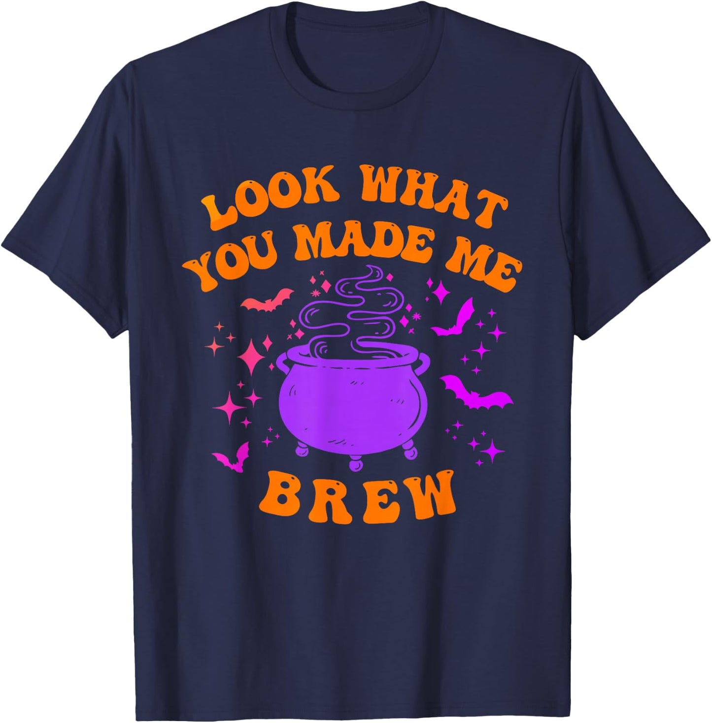 Look What You Made Me Brew Apparel T-Shirt - T-Shirt | Navy