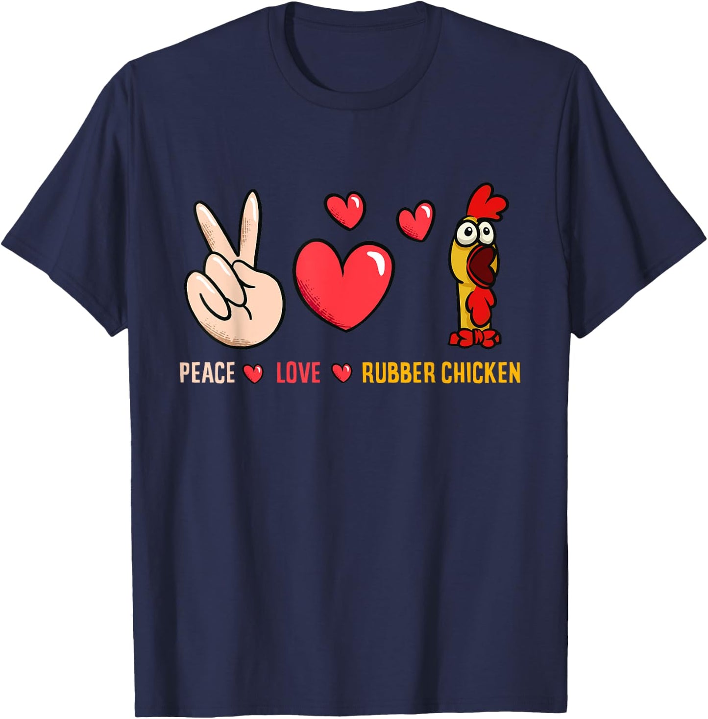 Peace Love Rubber Chicken Costume Rubber Chicken T-Shirt - T-Shirt | Navy