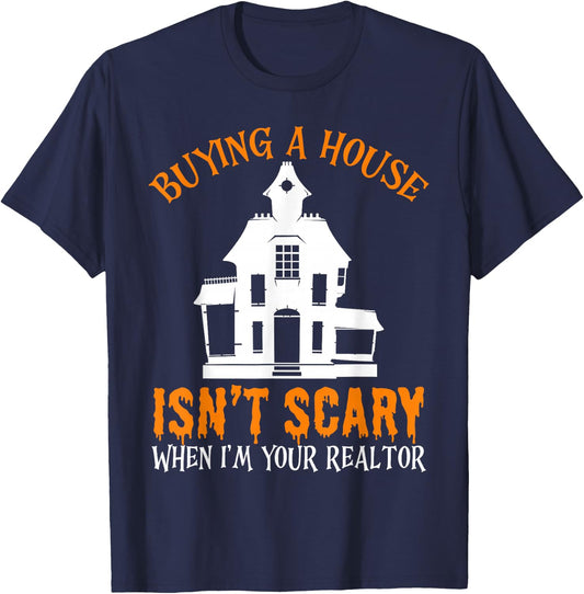 Buying A House Isn't Scary When I'm Your Realtor Halloween T-Shirt - T-Shirt | Navy