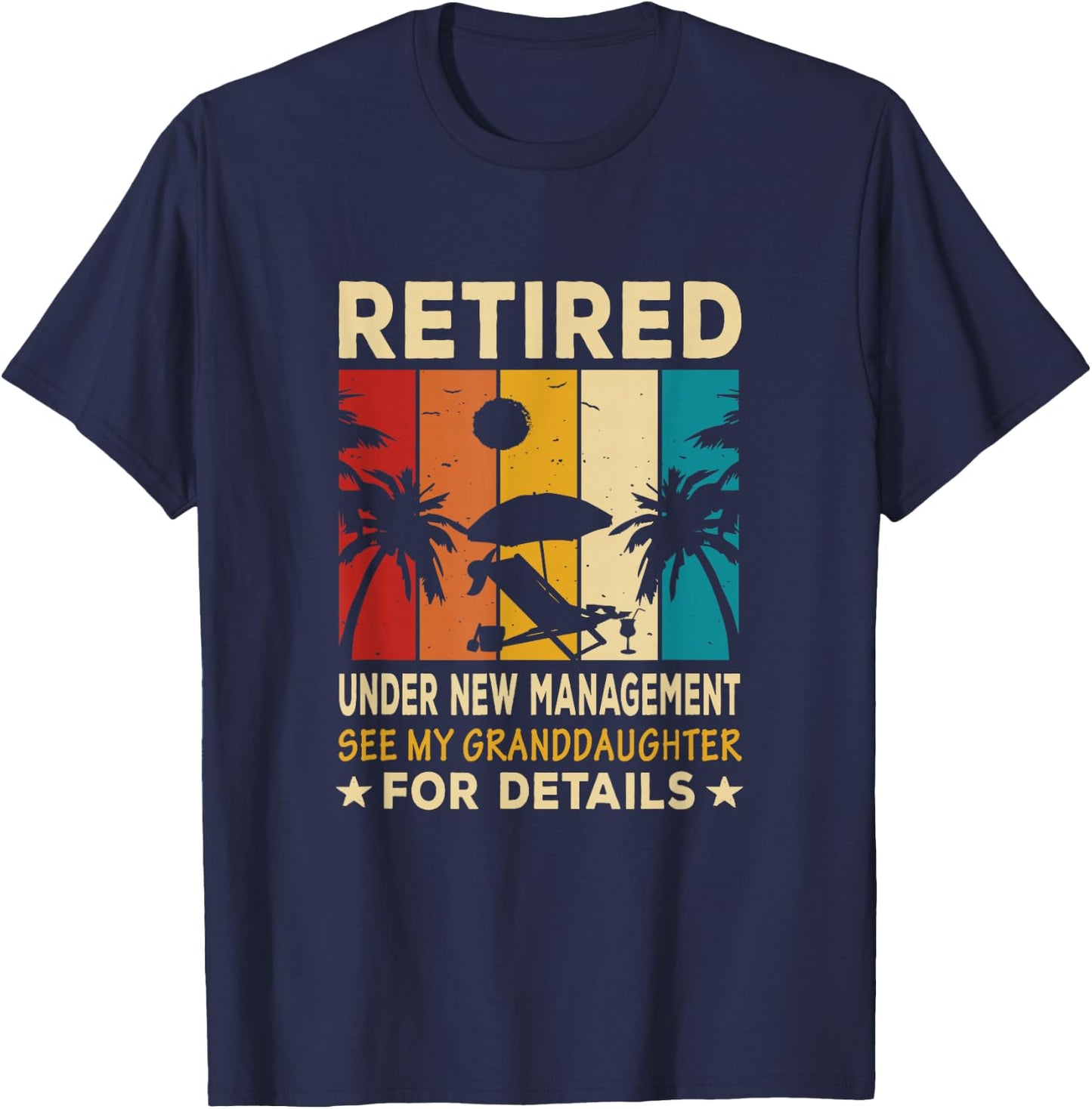 Retired Under new management see my Granddaughter T-Shirt - T-Shirt | Navy