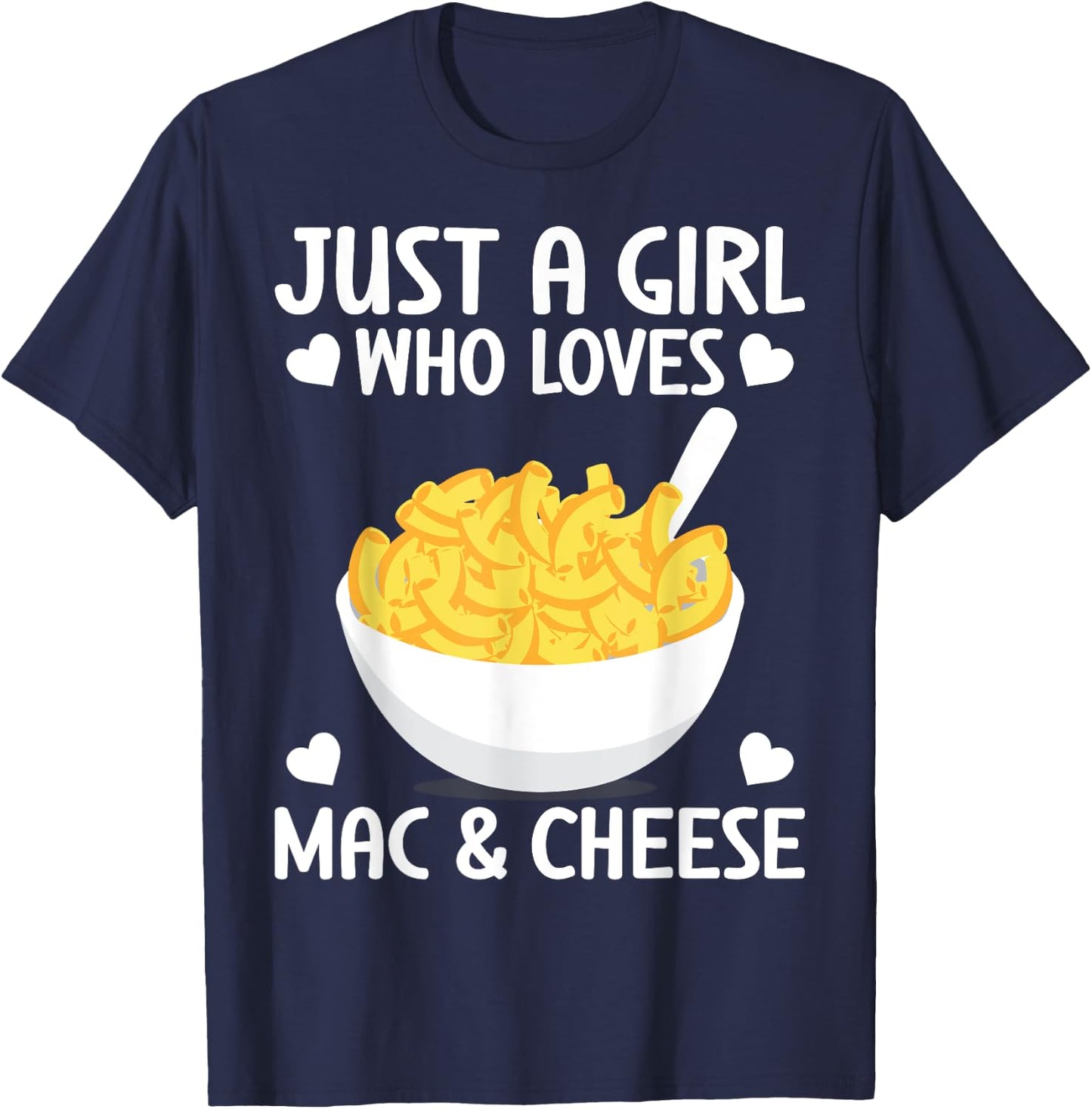 Macaronie & Cheese Funny Girl who loves Mac & Cheese T-Shirt - T-Shirt | Navy