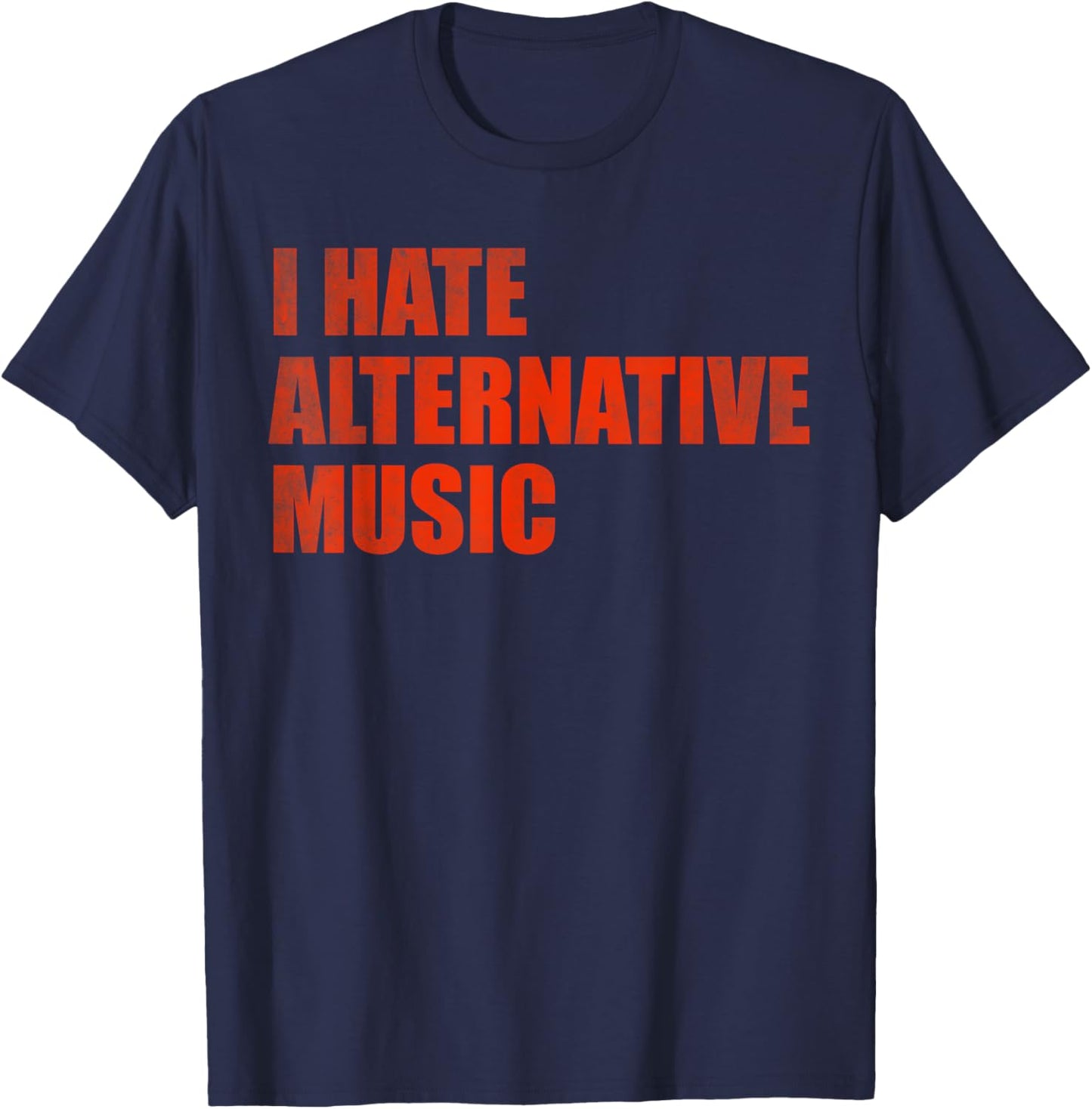 I hate alternative music T-Shirt - T-Shirt | Navy