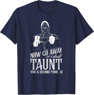 Now Go Away or I Shall Taunt you a Second Time Quote T-Shirt - T-Shirt | Navy