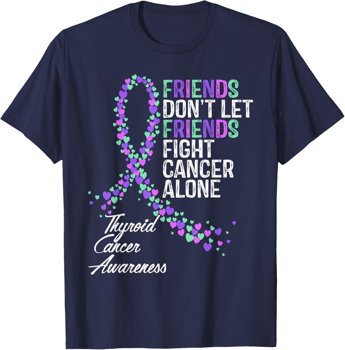 Thyroid Cancer Awareness Friends Fighter Warrior Support T-Shirt - T-Shirt | Navy