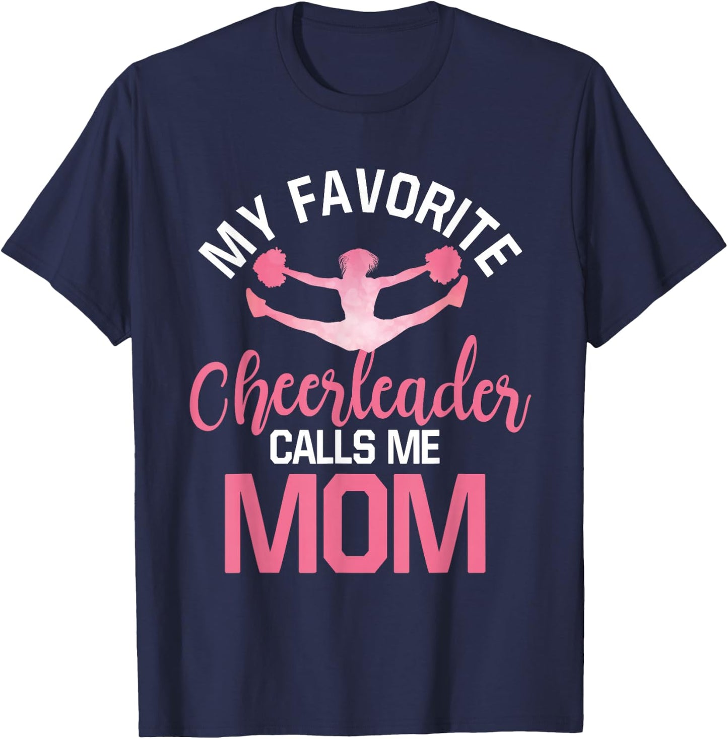 My Favorite Cheerleader Calls Me Mom Cheer Mom T-Shirt - T-Shirt | Navy