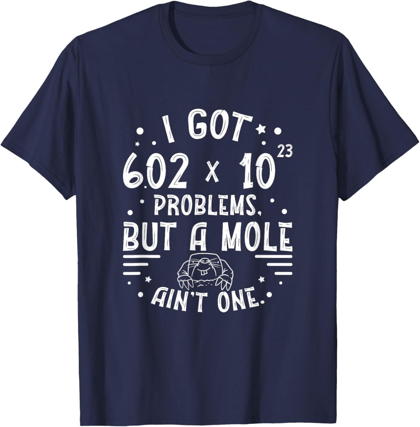 Funny Avogadro's Number Mole Problems For A Chemistry Lover T-Shirt - T-Shirt | Navy