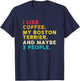 Vintage I Like Coffee My Boston Terrier And Maybe 3 People T-Shirt - T-Shirt | Navy