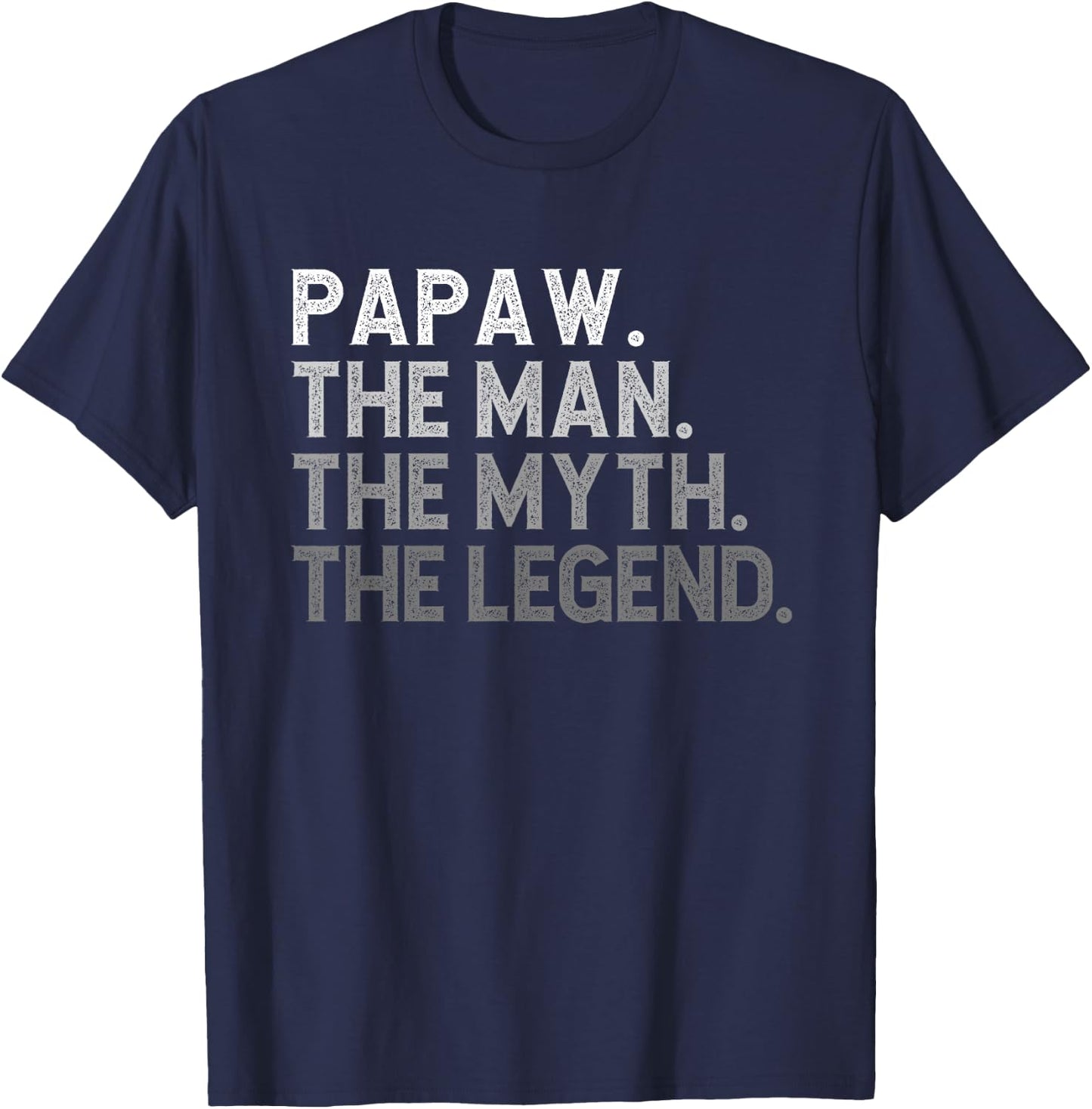 Papaw The Man The Myth The Legend Funny Cool T-Shirt - T-Shirt | Navy