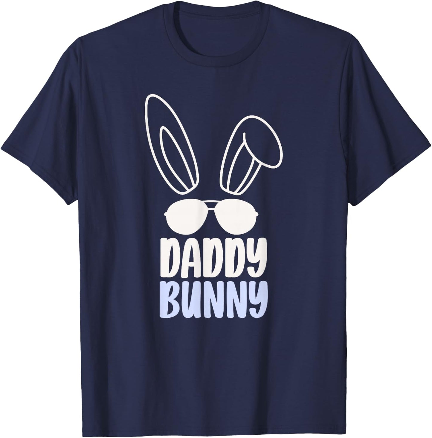 Daddy Bunny Happy Easter Egg Sayings Dad Father Papa T-Shirt - T-Shirt | Navy