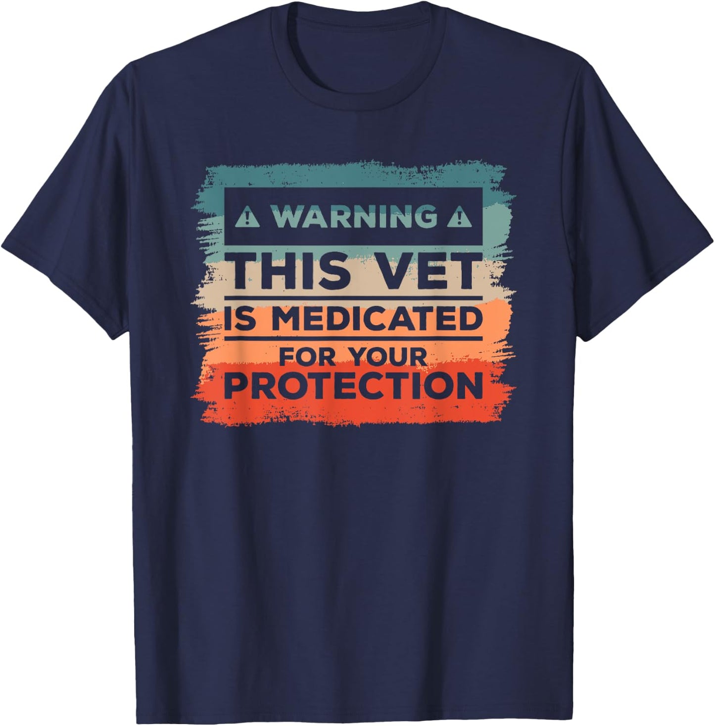 Warning This Vet Is Medicated For Your Protection T-Shirt - T-Shirt | Navy
