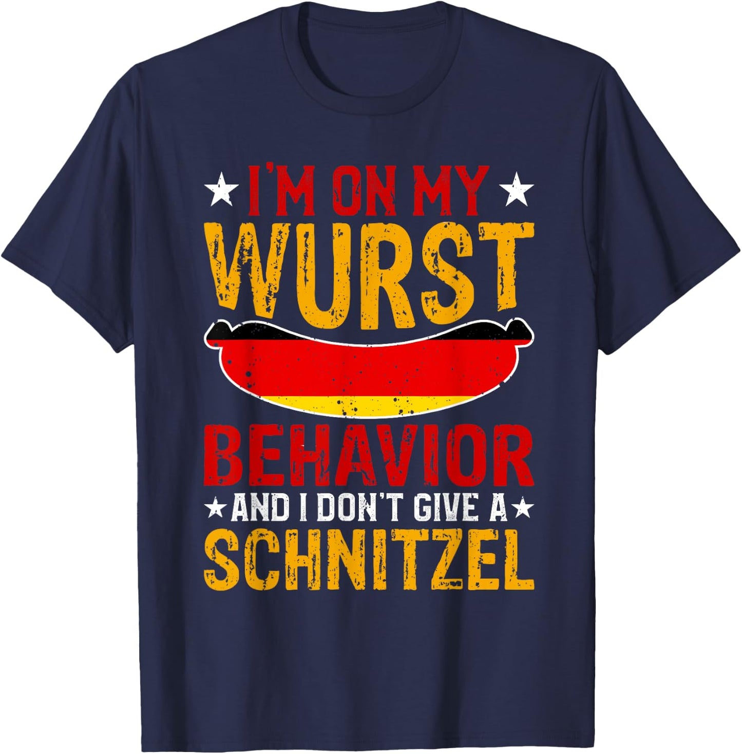 I'm On My Wurst Behavior I Dont Give A Schnitzel Oktoberfest T-Shirt - T-Shirt | Navy