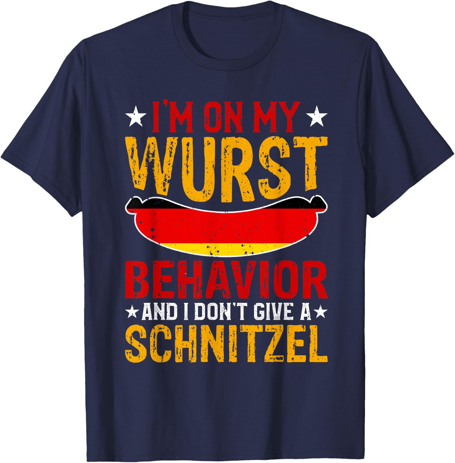 I'm On My Wurst Behavior I Dont Give A Schnitzel Oktoberfest T-Shirt - T-Shirt | Navy