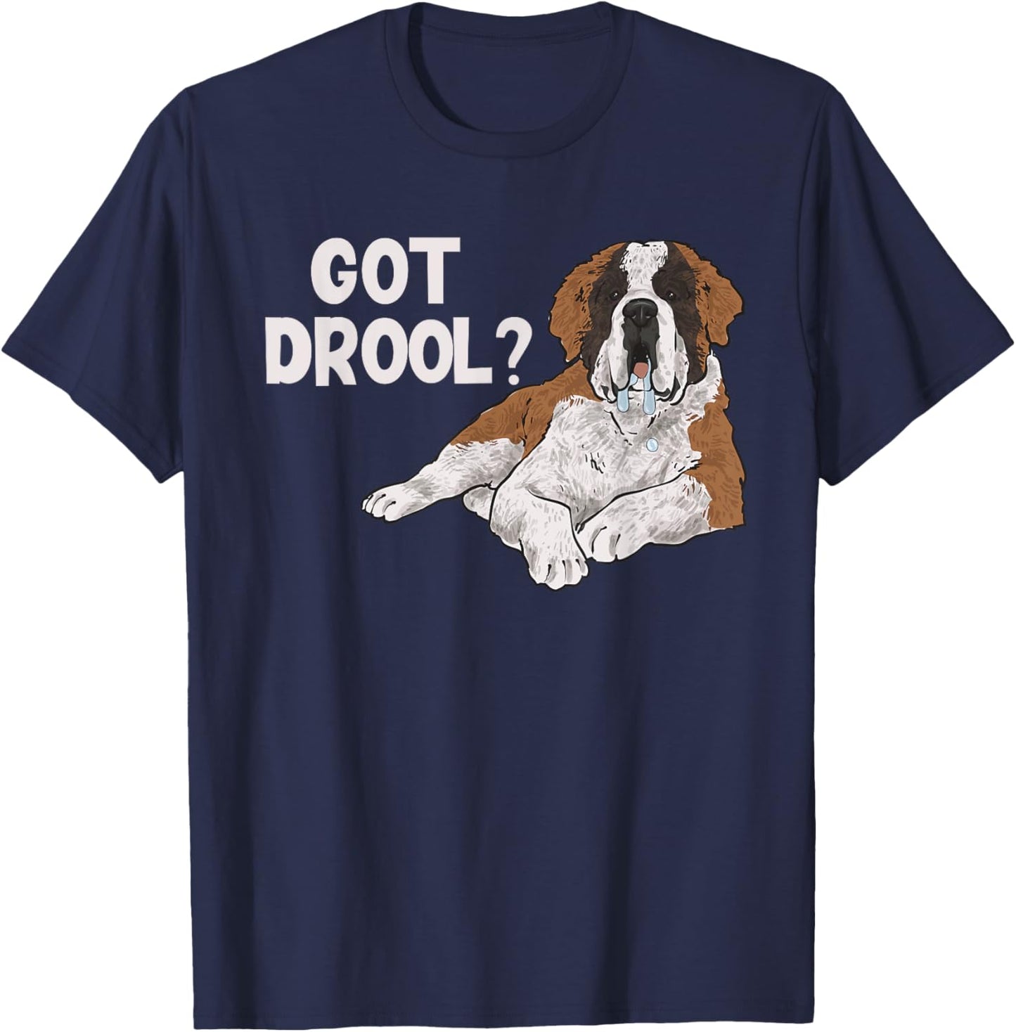 Got Drool Saint Bernard Dog St. Bernard Men Women T-Shirt - T-Shirt | Navy