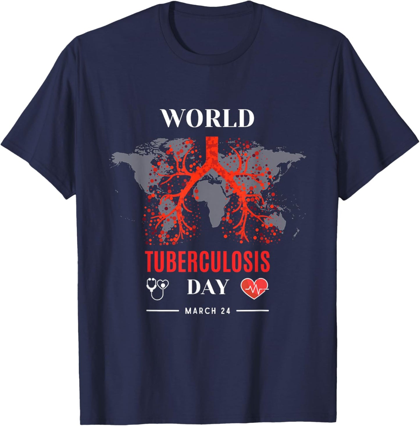 World Tuberculosis Day, End TB, Public Health Awareness 2023 T-Shirt - T-Shirt | Navy