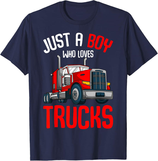 Just a Boy who loves Trucks Semi Trucker Kids Toddler Boys T-Shirt - T-Shirt | Navy