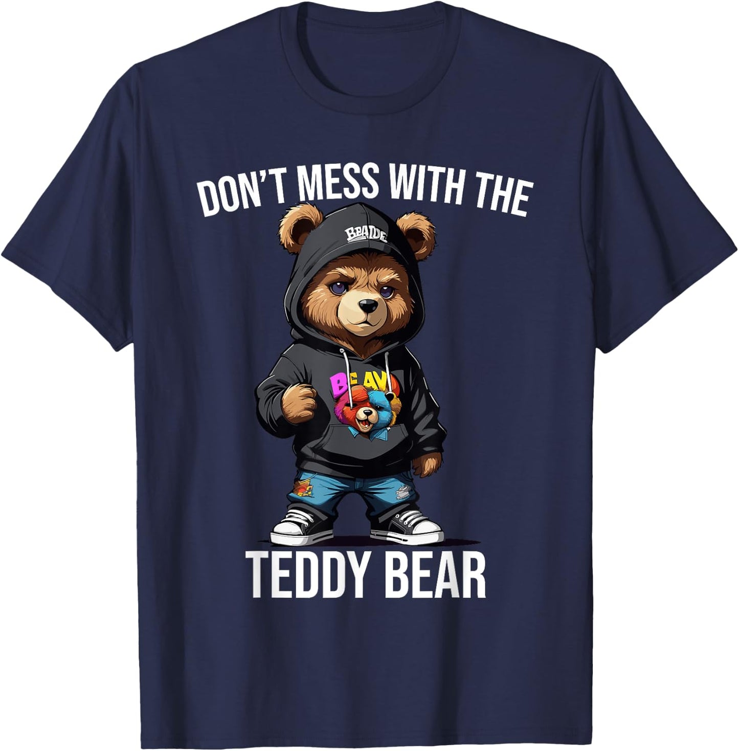 Don't Mess With The Teddy Bear Gangster Street Hip Hop T-Shirt - T-Shirt | Navy