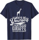 Always Be A Giraffe Lover Funny Giraffe Quote Retro T-Shirt - T-Shirt | Navy
