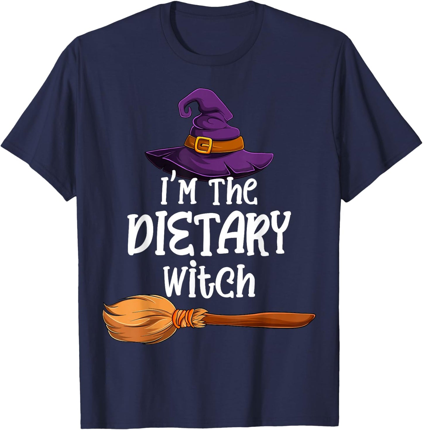 I'm the Dietary Witch Halloween Matching Group Costume T-Shirt - T-Shirt | Navy