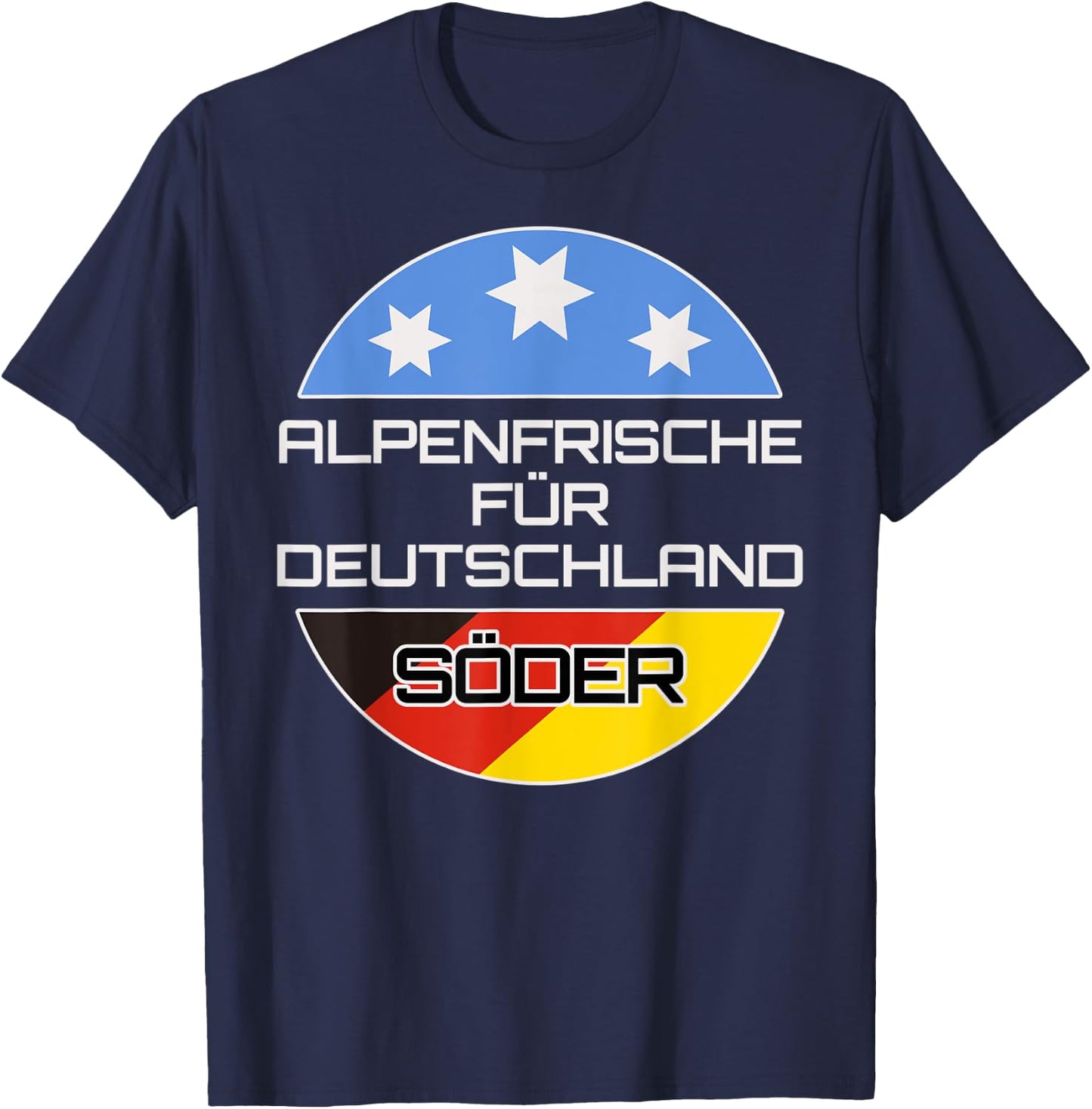 Söder CSU Alpen Chancellor Politicians President of Bavaria T-Shirt - T-Shirt | Navy