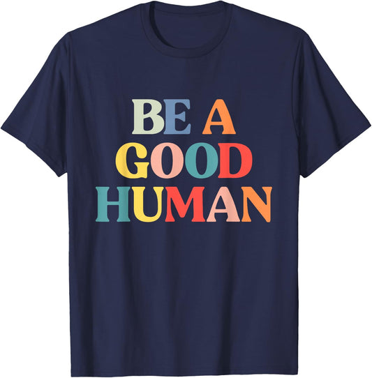 Be A Good Human Kids Kindness Be Kind T-Shirt - T-Shirt | Navy