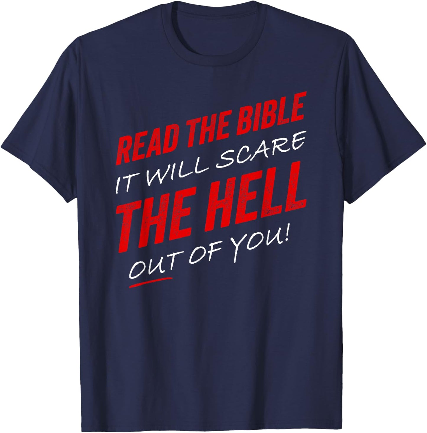 Read The Bible – It Will Scare The Hell Out of You Gospel T-Shirt - T-Shirt | Navy