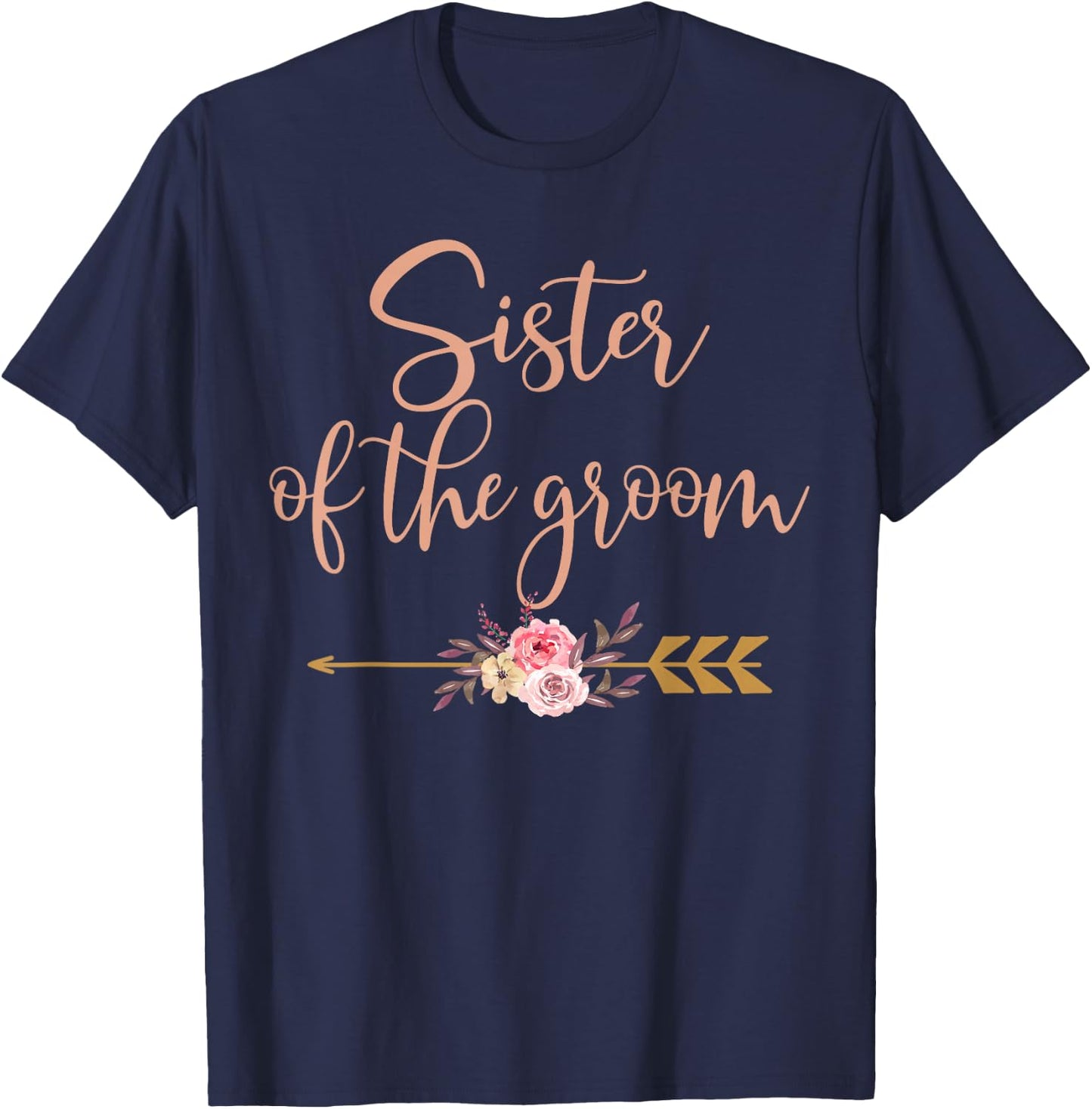 Sister of The Groom Bridal Shower Gift Wedding Party T-Shirt - T-Shirt | Navy