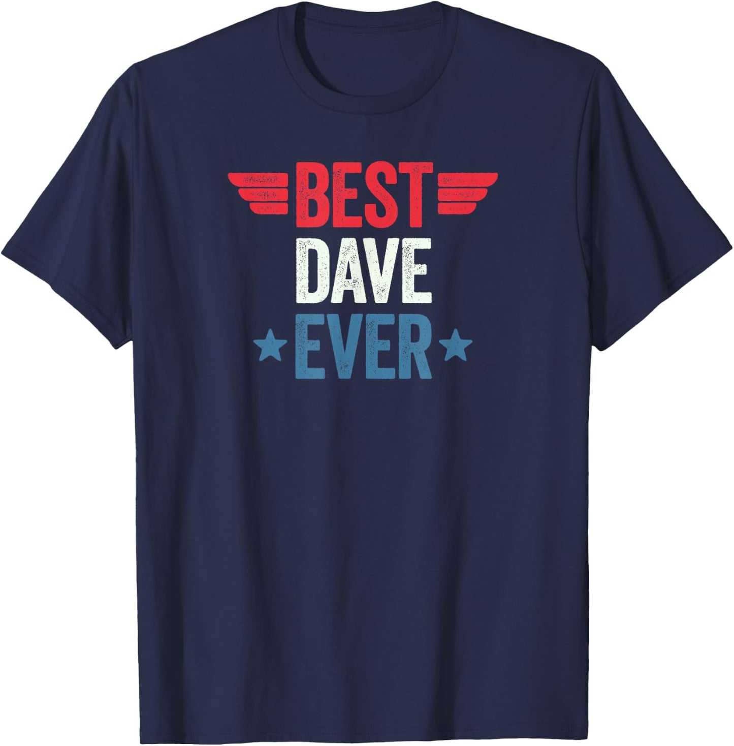 Best Dave Ever T-Shirt - T-Shirt | Navy