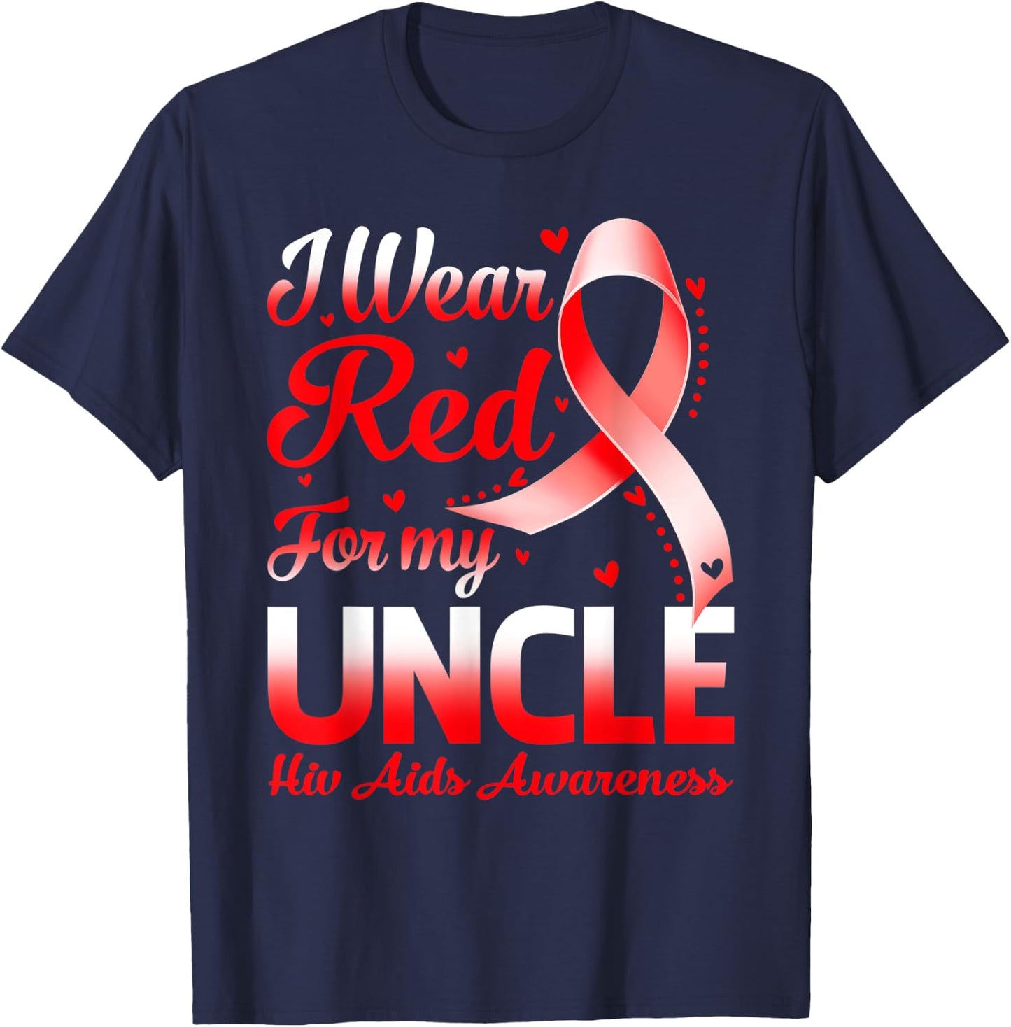 I Wear Red For My Uncle Hiv Aids Awareness Ribbon T-Shirt - T-Shirt | Navy