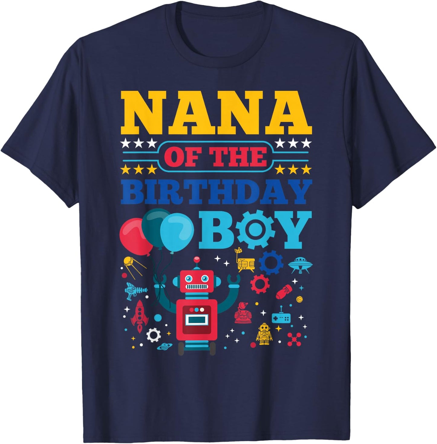 Nana of The Birthday Boy Robot Matching Family Party T-Shirt - T-Shirt | Navy