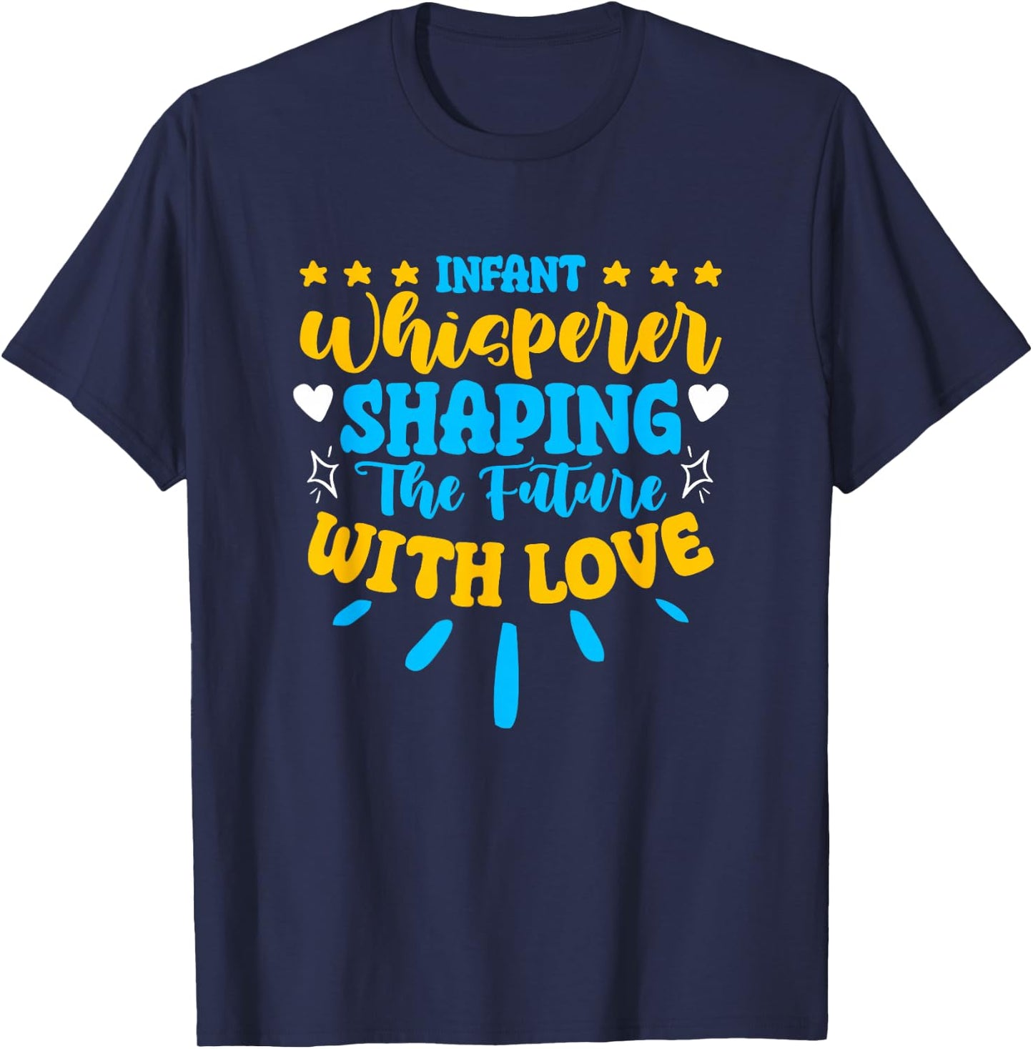 Infant Whisperer Daycare School Childcare Infant Teacher T-Shirt - T-Shirt | Navy