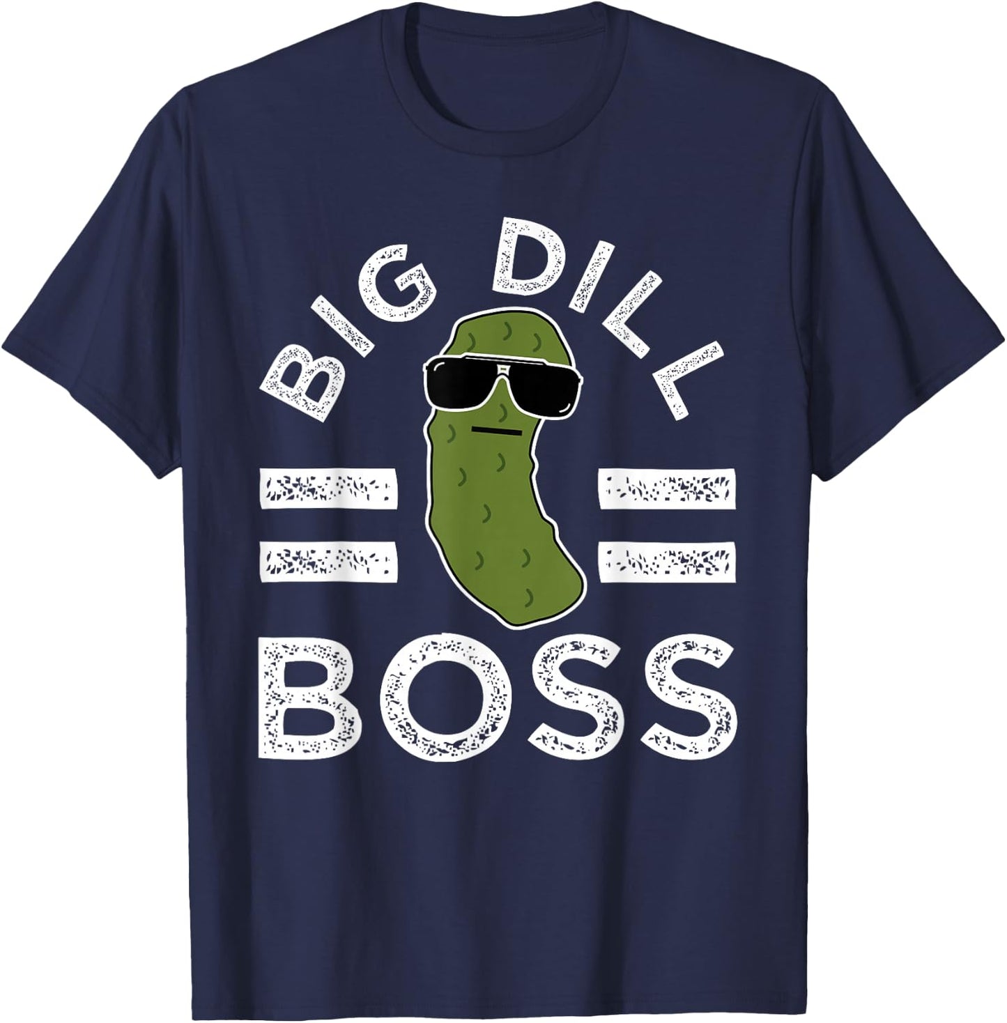 Pickle Pun Big Dill Boss Funny Saying Manager Joke Humor T-Shirt - T-Shirt | Navy