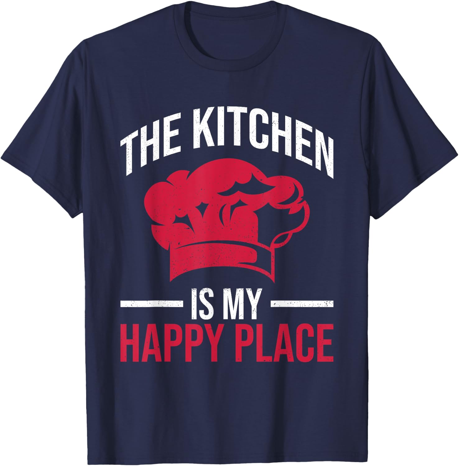 The kitchen is my Happy Place Design for a Kitchen Chef T-Shirt - T-Shirt | Navy