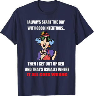 I Always Start The Day With Good Intentions T-Shirt - T-Shirt | Navy