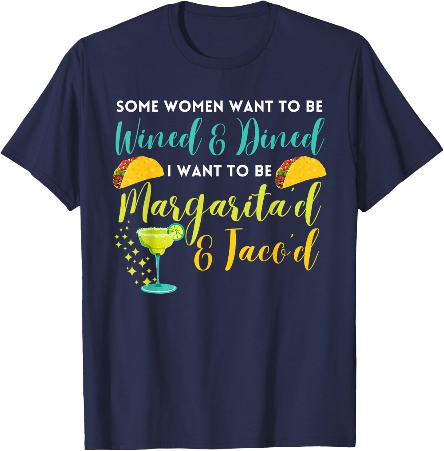 Margaritas and Tacos Funny Sarcastic Tequila T-Shirt - T-Shirt | Navy