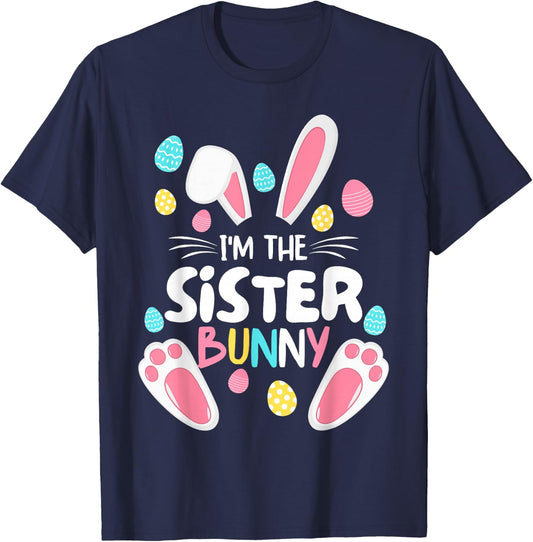 I'm The Sister Bunny Matching Family Easter Party 2023 T-Shirt - T-Shirt | Navy