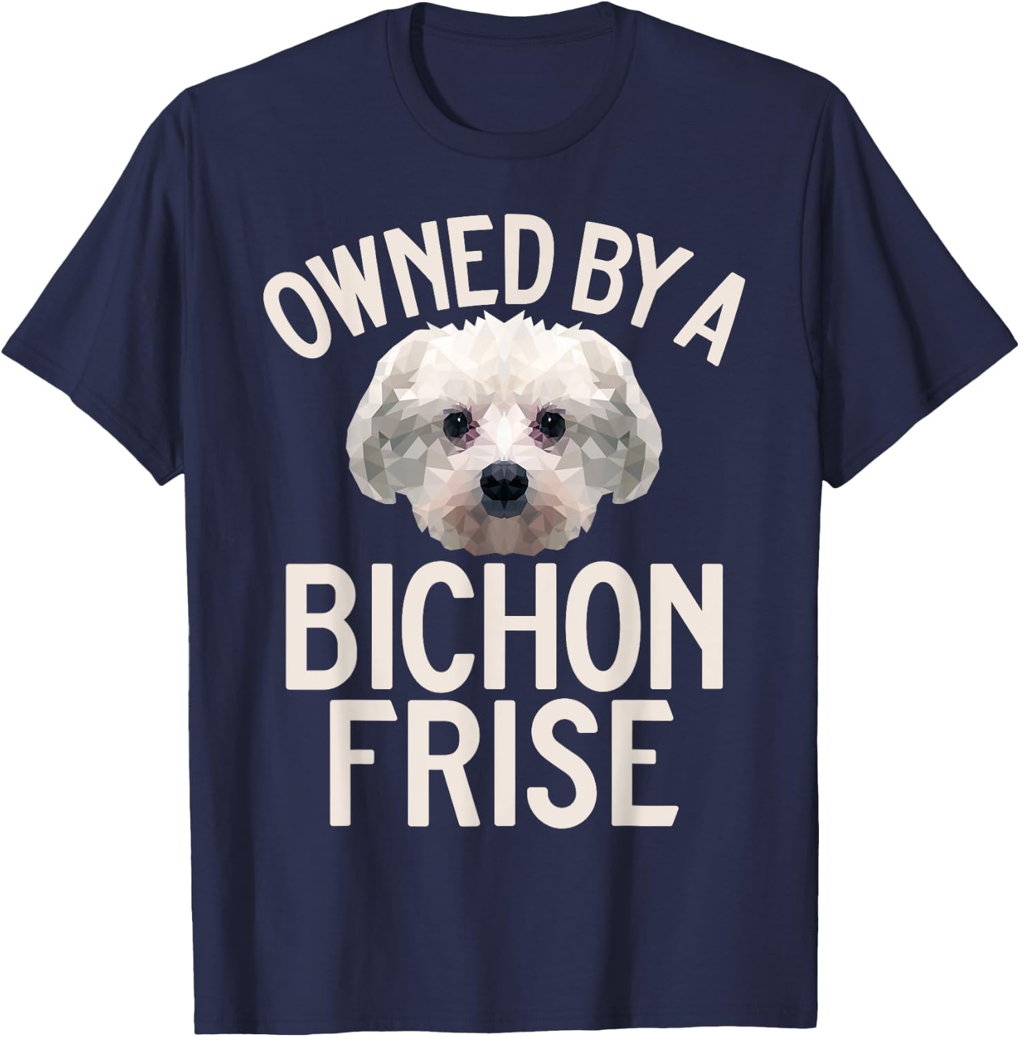 Owned by a Bichon Frise T-Shirt - T-Shirt | Navy