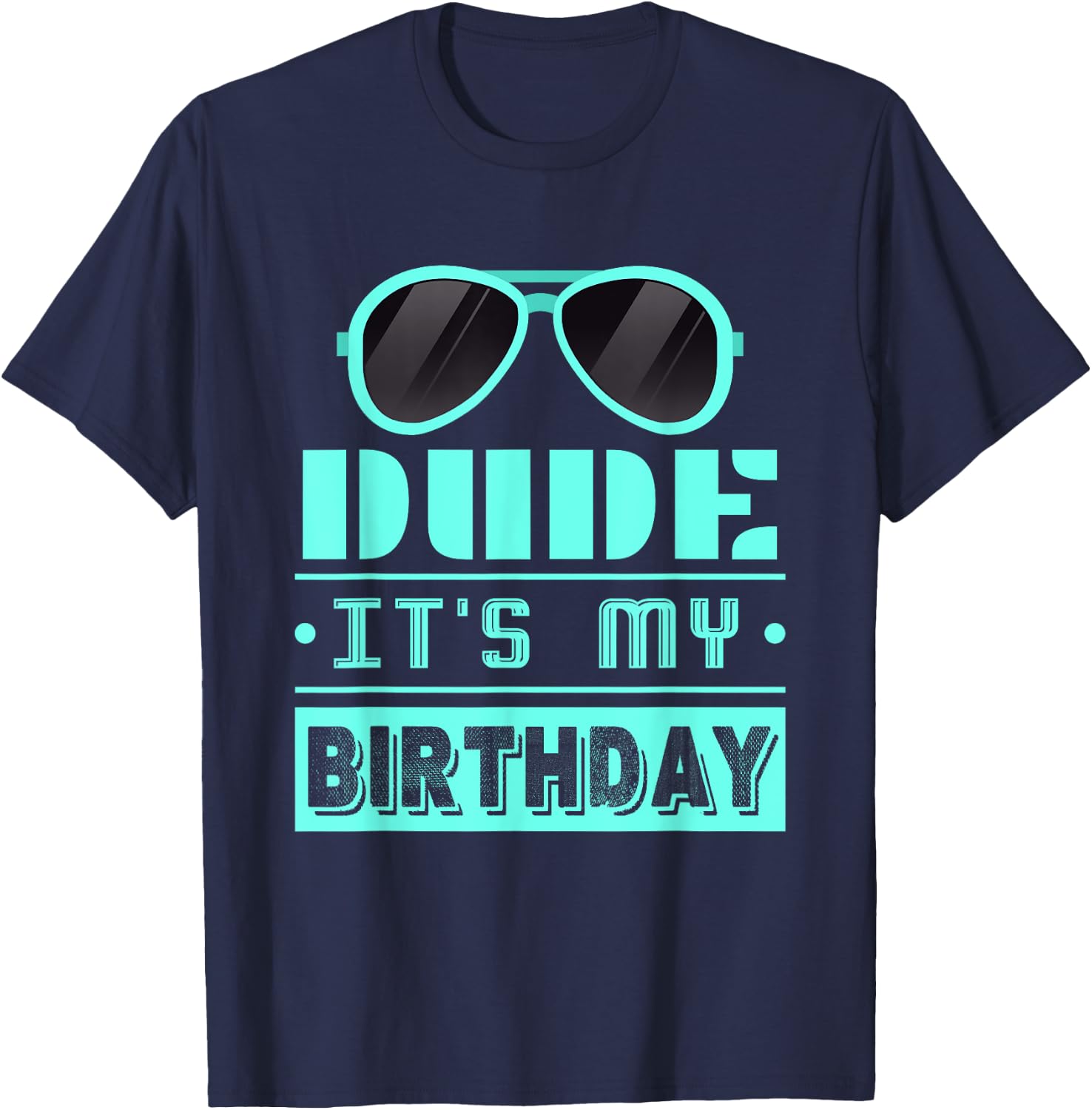 Perfect Dude Shirt Dude Graphic Novelty Dude its My Birthday T-Shirt - T-Shirt | Navy