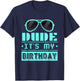 Perfect Dude Shirt Dude Graphic Novelty Dude its My Birthday T-Shirt - T-Shirt | Navy