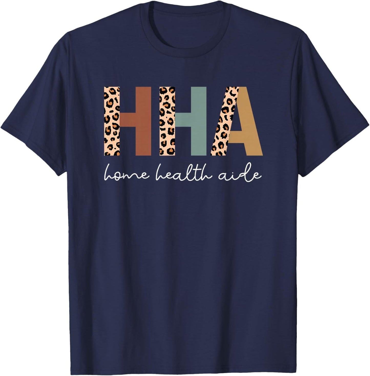 Home Health Aide Appreciation HHA Leopard T-Shirt - T-Shirt | Navy