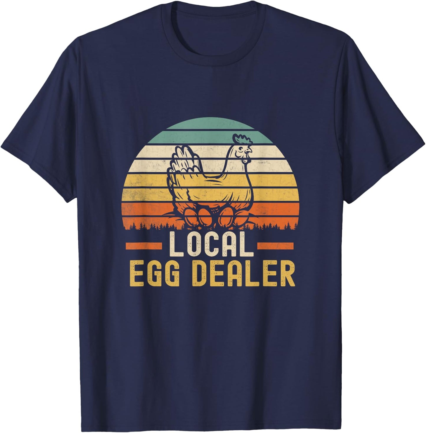 Local Egg Dealer Farm Funny Chicken Farmer T-Shirt - T-Shirt | Navy