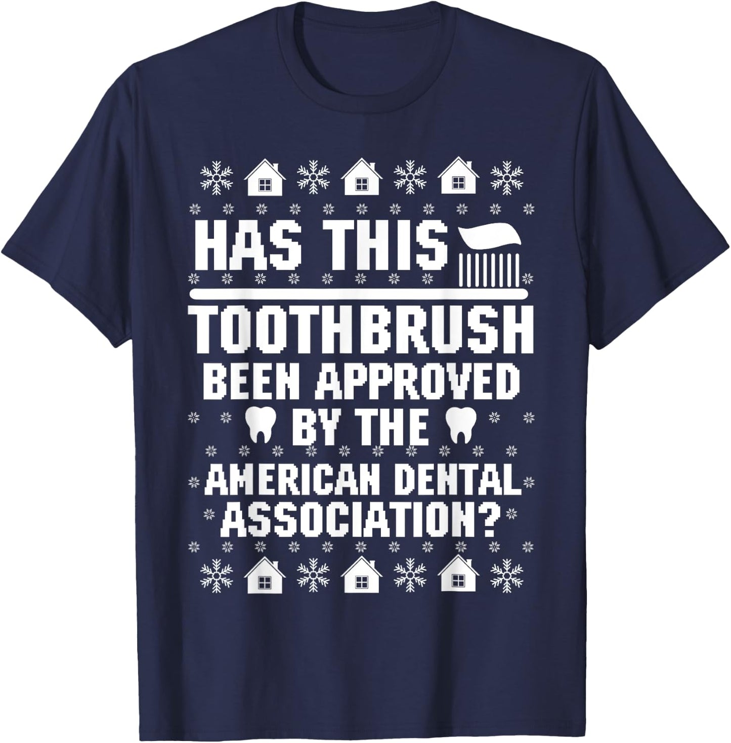 Has This Toothbrush Been Approved Funny American Dental T-Shirt - T-Shirt | Navy