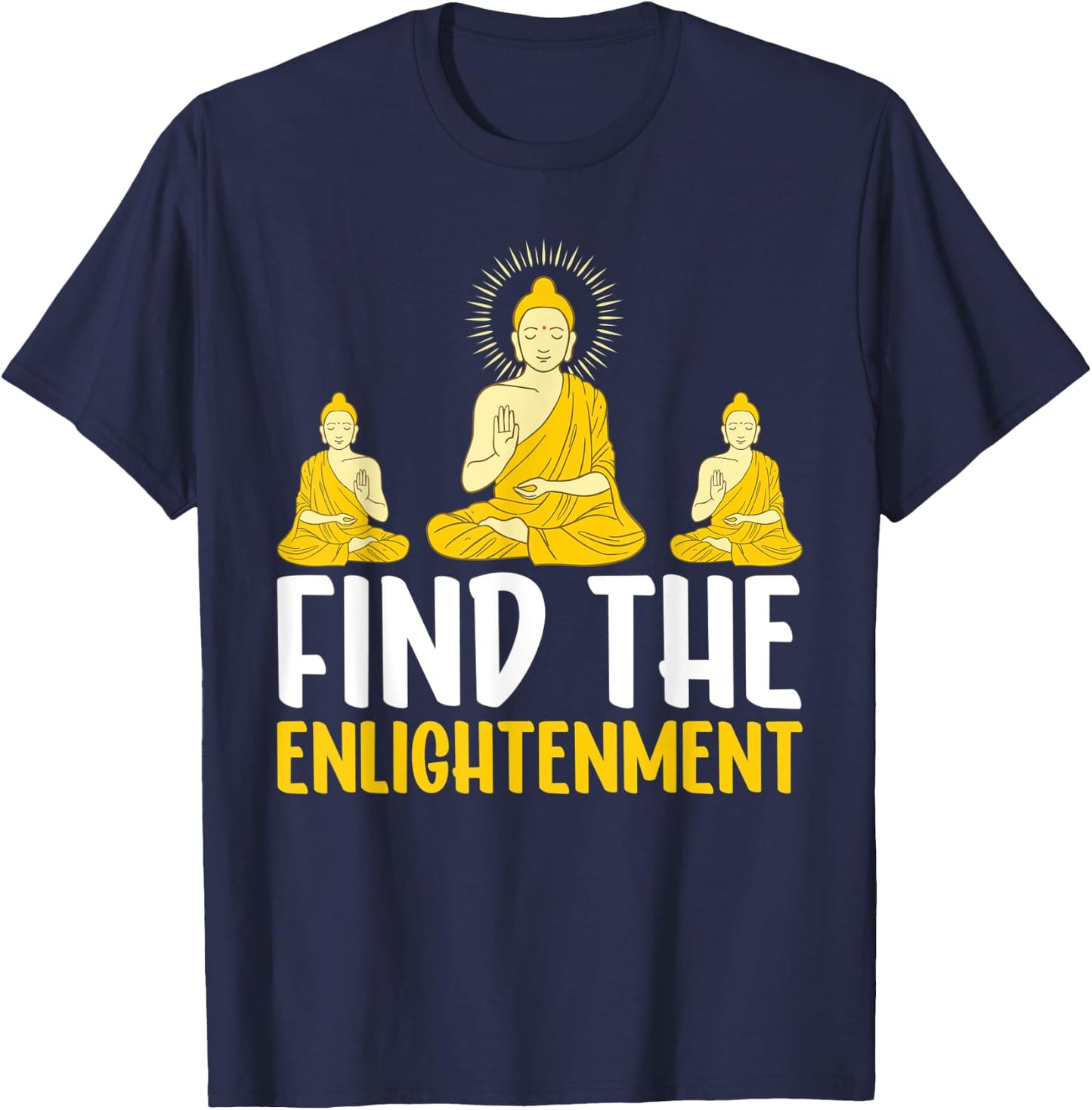 Find The Enlightenment I Buddha T-Shirt - T-Shirt | Navy
