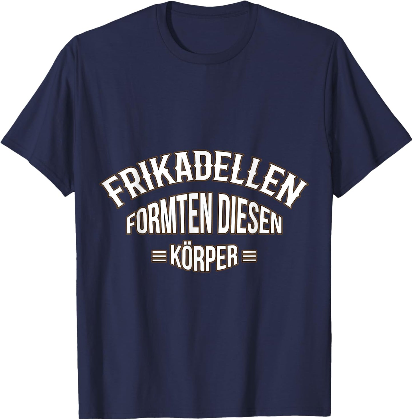 Fry dents shape this body – Frika dents T-Shirt - T-Shirt | Navy
