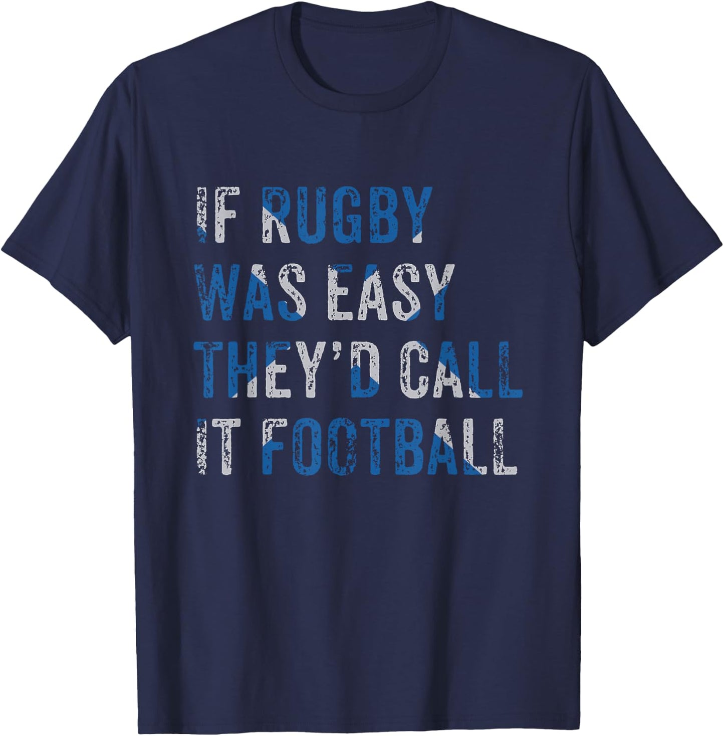 Scottish Rugby Funny Scotland If Rugby Was Easy They'd Call T-Shirt - T-Shirt | Navy
