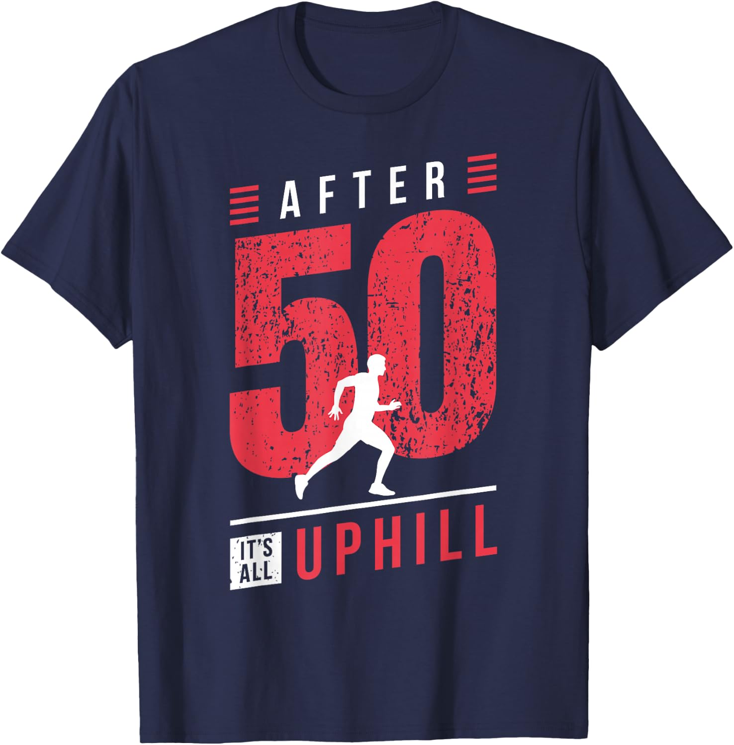 Running 50th Birthday Jogger I It's All Uphill I 50 Years T-Shirt - T-Shirt | Navy